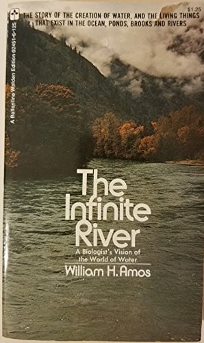 The Infinite River : A Biologist's Vision of the World of Water