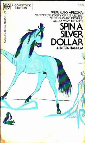 Spin a Silver Dollar The Story of a Desert Trading-post