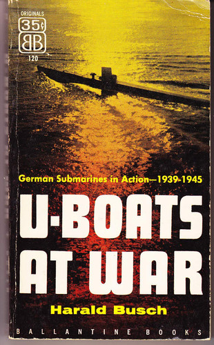 U-Boats At War: German Submarines in Action 1939-1945