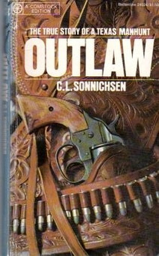 OUTLAW THE TRUE STORY OF A TEXAS MANHUNT FOR BILL MITCHELL