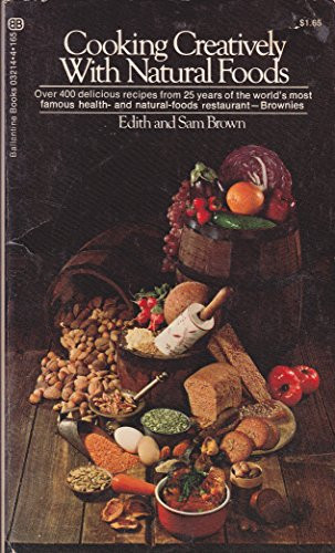 Cooking Creatively With Natural Foods