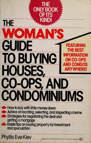 The Woman's Guide to Buying Houses, Co-ops & Condominiums