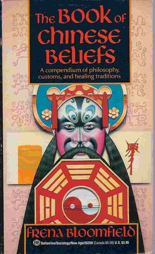 The Book of Chinese Beliefs A Journey Into the Chinese Inner World