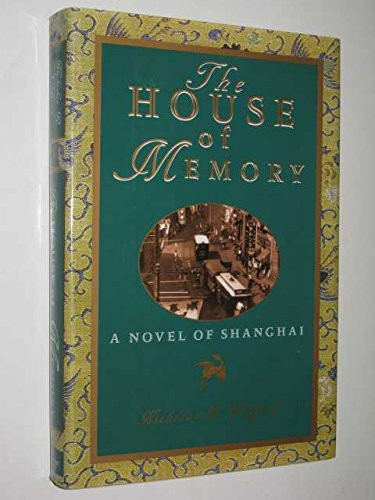 The House of Memory A Novel of Shanghai