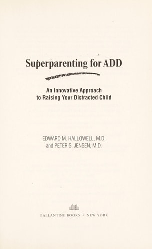 Superparenting for ADD An Innovative Approach to Raising Your Distracted Child