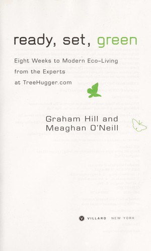 Ready, set, green: eight weeks to modern eco-living from the experts at TreeHugger.com