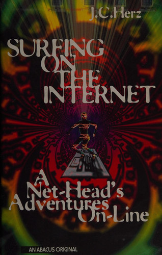 Surfing on the Internet A Nethead's Adventures On-line