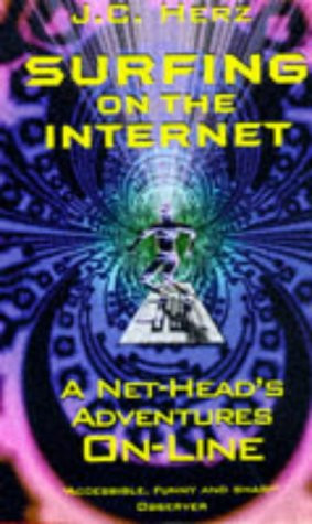 Surfing on the Internet A Nethead's Adventures On-line