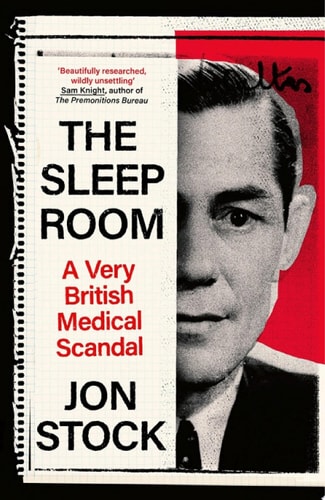 The Sleep Room A Very British Medical Scandal