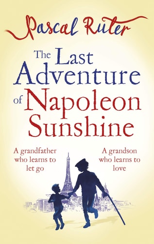 The Last Adventure of Napoleon Sunshine A Heartwarming, Uplifting Novel about the Importance of Family