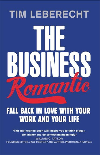 BUSINESS ROMANTIC Fall Back in Love with Your Work and Your Life