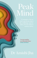 Peak Mind Find Your Focus, Own Your Attention, Invest 12 Minutes a Day