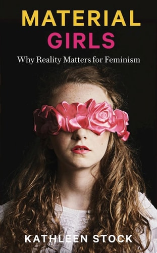 Material Girls Why Reality Matters for Feminism