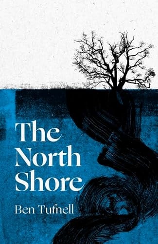 The North Shore 'an Enticing, Wrack-Like Tangle of Myth, Mystery and the Power of the Sea and Its Stories' Kiran Millwood Hargrave