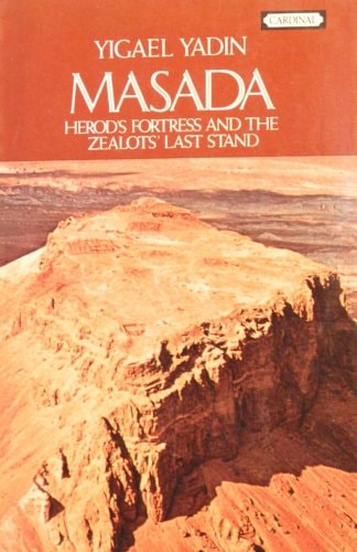 Masada Herod's Fortress and the Zealots' Last Stand