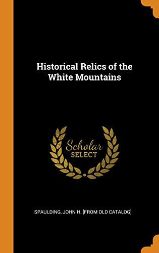 Historical Relics of the White Mountains