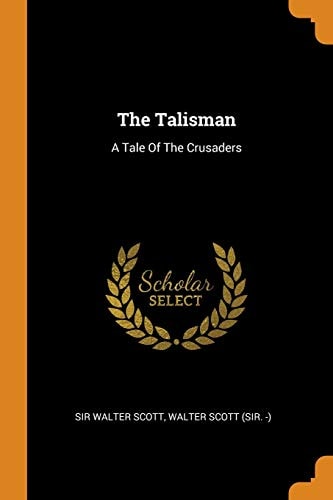 The Talisman A Tale of the Crusaders