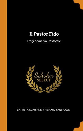 Il Pastor Fido Tragi-Comedia Pastorale,