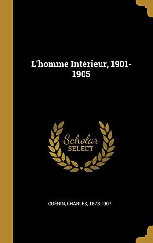 L'homme Intérieur, 1901-1905