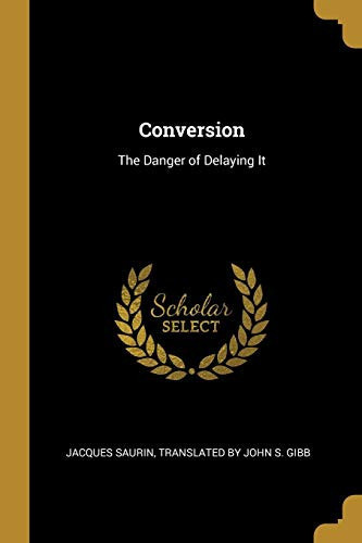 Conversion The Danger of Delaying It