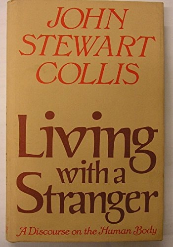 Living with a Stranger A Discourse on the Human Body