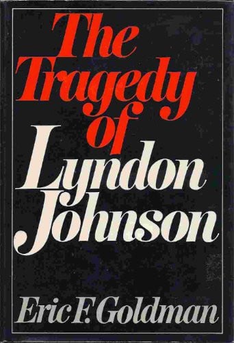 The Tragedy of Lyndon Johnson