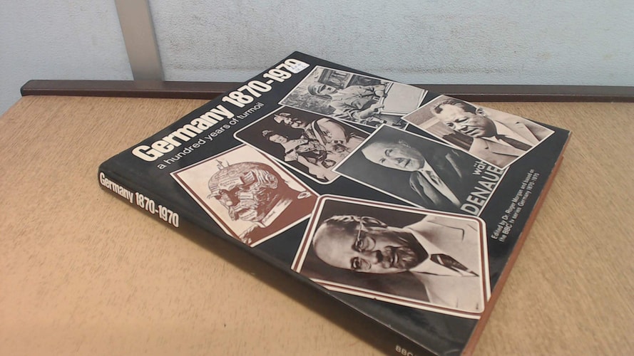 Germany 1870-1970: A Hundred Years of Turmoil