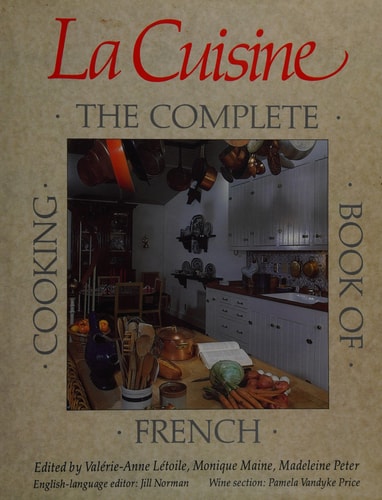 La Cuisine The Complete Book of French Cooking