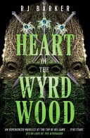Heart of the Wyrdwood The Forsaken Trilogy, Book 3