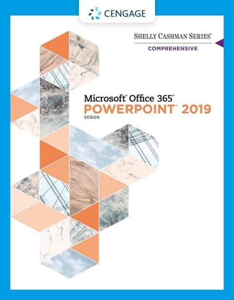 Shelly Cashman Series Microsoft Office 365 & PowerPoint 2019 Comprehensive