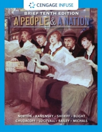 Cengage Infuse for Norton/Sheriff/Blight/Chudacoff/Logevall/Bailey/Michals' A People and a Nation: A History of the United States, Brief Edition, 10th Edition, [Instant Access]