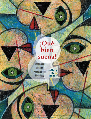 Que Bien Suena: Mastering Spanish Phonetics and Phonology