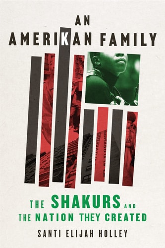 An Amerikan Family The Shakurs and the Nation They Created