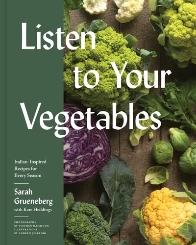 Listen to Your Vegetables Italian-Inspired Recipes for Every Season
