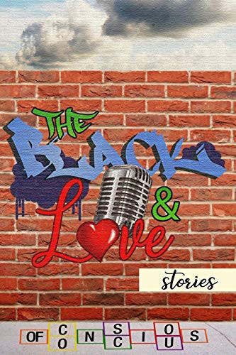 The Black & Love Stories of Conscious