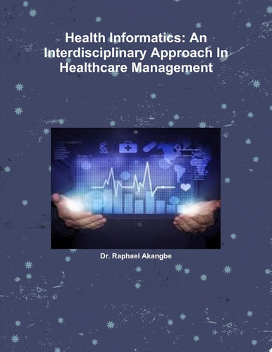 Health Informatics: An Interdisciplinary Approach In Healthcare Management