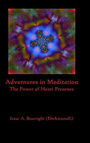 Adventures in Meditation The Power of Heart Presence