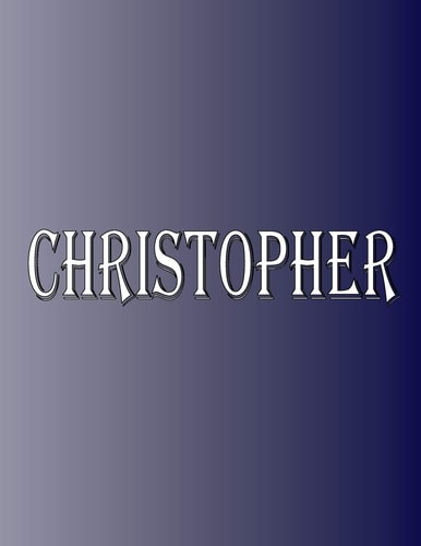 Christopher 100 Pages 8.5" X 11" Personalized Name on Notebook College Ruled Line Paper