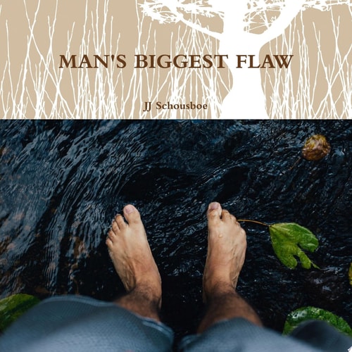 Man's Biggest Flaw