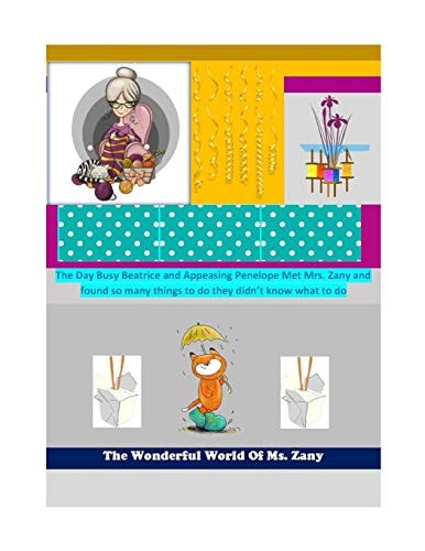 The Day Busy Beatrice and Appeasing Penelope Met Mrs. Zany!