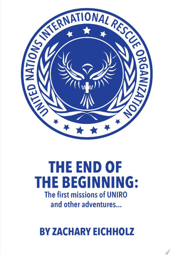 The End of the Beginning: The first missions of UNIRO and other adventures...