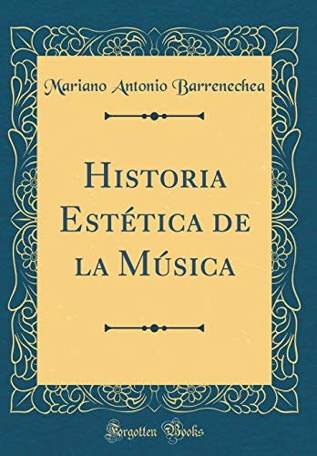 Historia Estética de la Música (Classic Reprint)