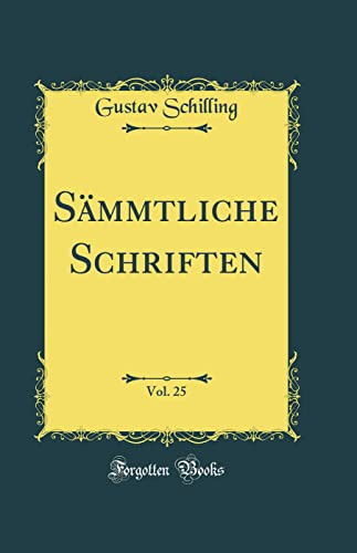 Sämmtliche Schriften, Vol. 25 (Classic Reprint)
