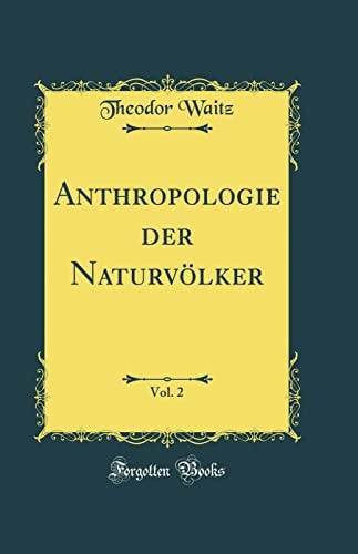 Anthropologie Der Naturvölker, Vol. 2 (Classic Reprint)
