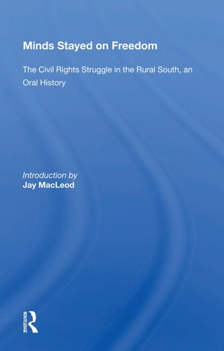 Minds Stayed on Freedom The Civil Rights Struggle in the Rural South--An Oral History