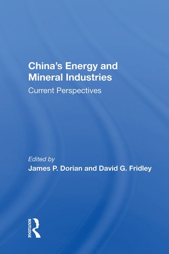 China's Energy and Mineral Industries Current Perspectives