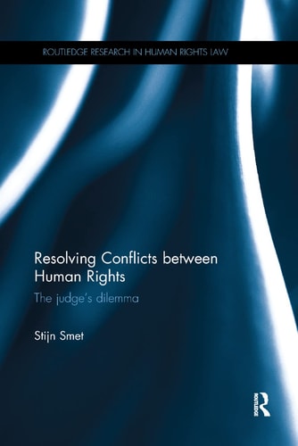 Resolving Conflicts Between Human Rights The Judge's Dilemma