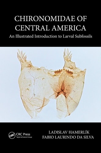 Chironomidae of Central America An Illustrated Introduction to Larval Subfossils