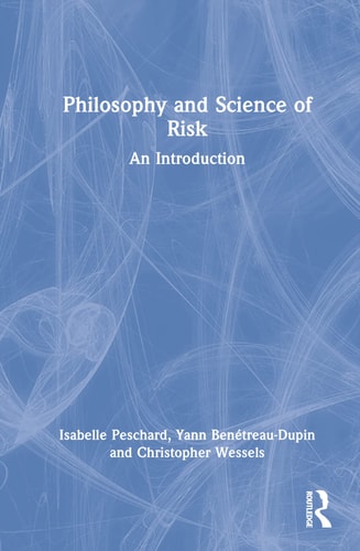 Philosophy and Science of Risk An Introduction