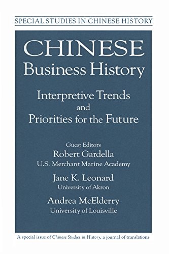Chinese Business History: Interpretive Trends and Priorities for the Future (Special Studies in Chinese History)